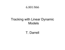6.801/866 Tracking with Linear Dynamic Models T. Darrell
