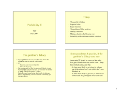 Probability II Today The gambler`s fallacy