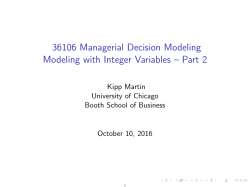 36106 Managerial Decision Modeling Modeling with Integer Variables