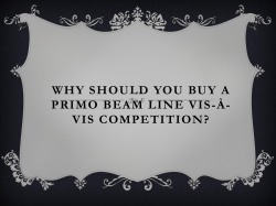 Why should you buy a Primo beam line vis-à-vis