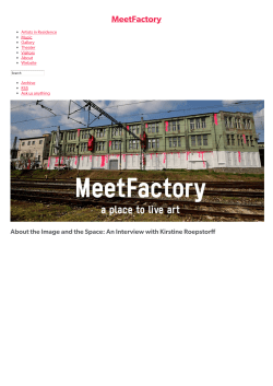 MeetFactory &bull; About the Image and the Space: An Interview with