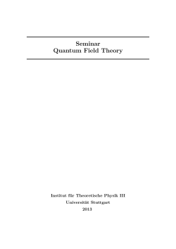 Seminar Quantum Field Theory - Institut f&uuml;r Theoretische Physik III