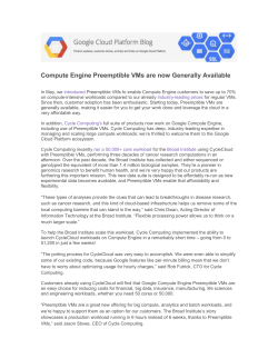 In May, we introduced Preemptible VMs to enable Compute Engine