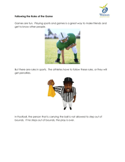 Following the Rules of the Game Games are fun. Playing sports and