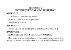 LECTURE 2 INTERTEMPORAL CONSUMPTION OUTLINE 1. Two