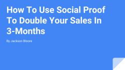 How To Use Social Proof To Double Your Sales In 3
