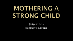 mothering a strong child - Shannon Hills Bible Chapel