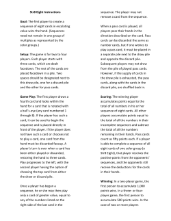 Str8 Eight Instructions Goal: The first player to create a sequence of