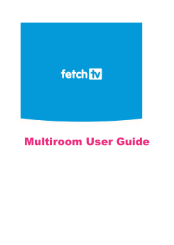 Fetch TV Multiroom User Guide