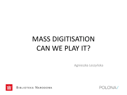 MASS DIGITISATION CAN WE PLAY IT?
