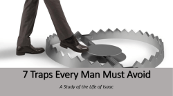 7 Traps Every Man Must Avoid A Study of the Life of Isaac