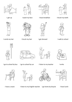 I get up I wash my face I have breakfast I brush my teeth I comb my