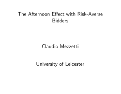 The Afternoon Effect with Risk$Averse Bidders Claudio Mezzetti