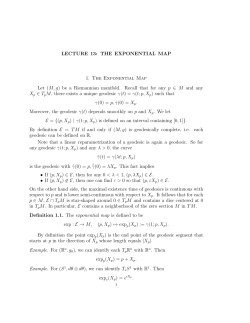 LECTURE 13: THE EXPONENTIAL MAP 1. The Exponential Map Let