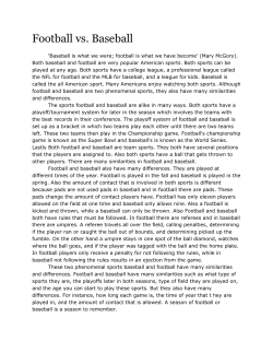 Football and baseball also have many differences. They are played