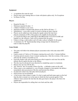 Equipment A regulation disc must be used. Players must wear