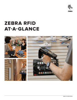 Zebra RFID At-a-Glance Maximize the benefits of