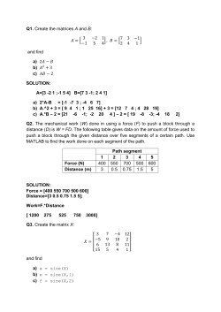 Q1. Create the matrices A and B: [ ] [ ] and find a) b) c) SOLUTION: A