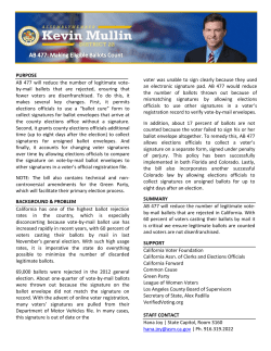 PURPOSE AB 477 will reduce the number of legitimate vote- by