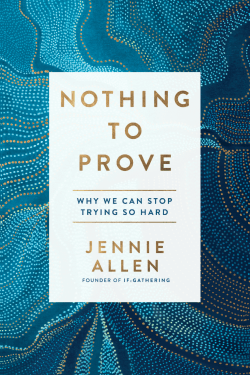 to the first chapter of Nothing to Prove by Jennie Allen