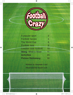 A popular sport 2 Football heroes 4 The World Cup 6 Football fans 8