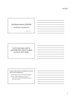 Distributed Systems (5DV020) A set of processes need to coordinate