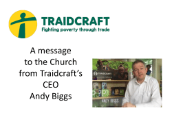 A message from Traidcraft*s Chief Executive Andy Biggs