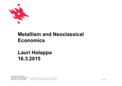 Metallism and Neoclassical Economics Lauri Holappa 16.3.2015