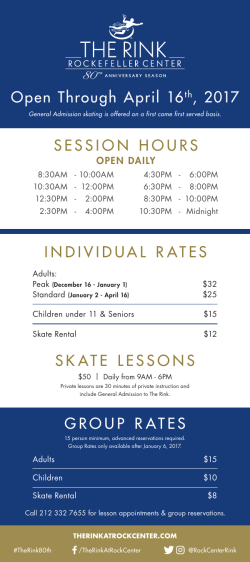Open Through April 16th, 2017 SESSION HOURS SKATE