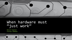 When hardware must “just work”