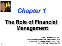 Chapter 1 -- The Role of Financial Management