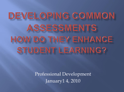 Developing Common Assessments How do they enhance student