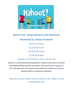 Game Time: Using Kahoot in the Classroom Presented by: Anissa