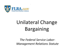 L1858 FLRA Training 09. Unilateral Change Bargaining