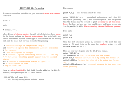 LECTURE 11: Formating To make columns line up in Fortran, you