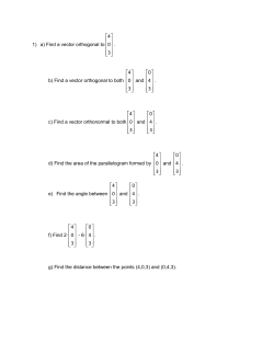1) a) Find a vector orthogonal to . b) Find a vector orthogonal to both
