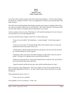James Part 8 James 5: 13-18 Pastor Charles Price Let