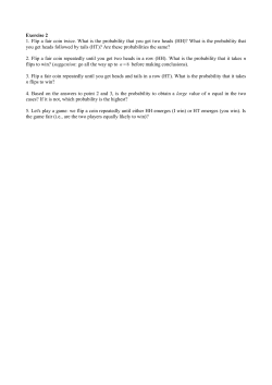 Exercise 2 1. Flip a fair coin twice. What is the probability that you