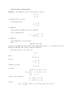 Fractional linear transformations. Definition. We let GL(2 , C) be the