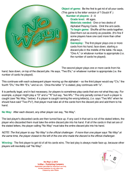 NOTE: The first player to say "No Way" is the official challenger. If