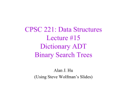 CPSC 221: Data Structures Lecture #15 Dictionary ADT Binary