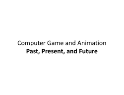 Computer Game and Animation Past, Present, and Future