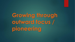 Growing through outward focus / pioneering Before After How do the