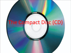 The Compact Disc (CD)