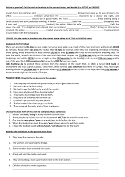 Active or passive? Put the verb in brackets in the correct tense, and