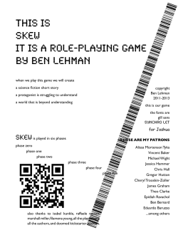 This is SKEW it is a role-playing game by Ben Lehman