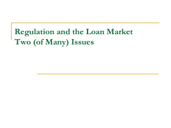 Regulation and the Loan Market Two (of Many) Issues