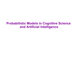 Probabilistic Models in Cognitive Science and Artificial Intelligence