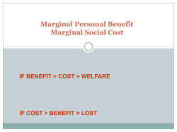 Marginal Personal Benefit Marginal Social Cost IF BENEFIT > COST