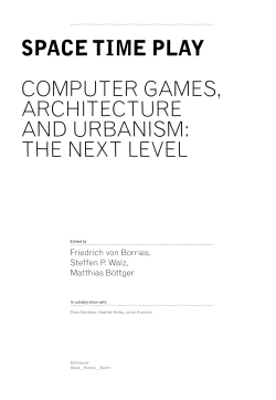 space time play computer games, architecture andurbanism